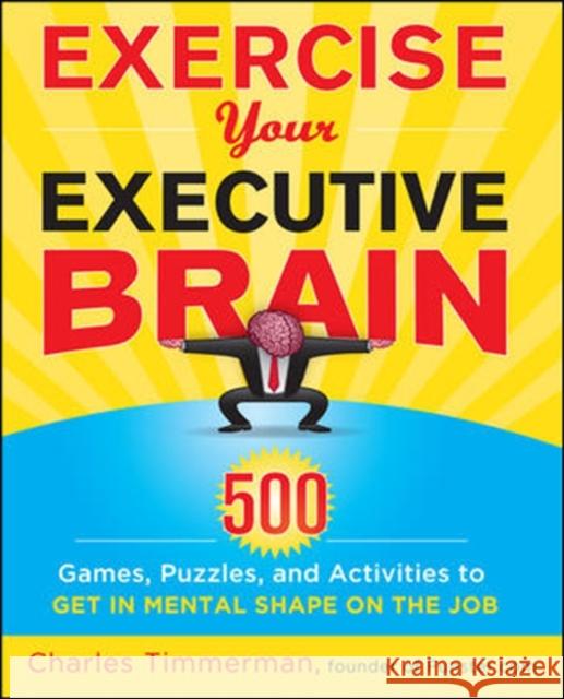 Exercise Your Executive Brain Charles Timmerman 9780071752251  - książka