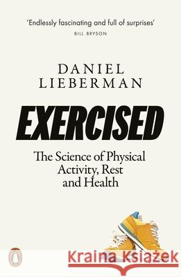 Exercised: The Science of Physical Activity, Rest and Health Daniel Lieberman 9780141986364 Penguin Books Ltd - książka