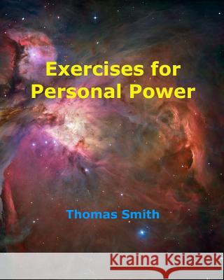 Exercises For Personal Power: Third Edition Smith, Thomas 9781440435287 Createspace - książka