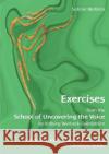 Exercises from the School of Uncovering the Voice: by Valborg Werbeck-Svärdström Wahlers, Sabine 9783749481606 Books on Demand