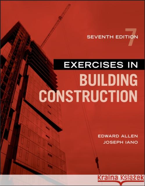 Exercises in Building Construction Edward Allen Joseph Iano 9781119597278 John Wiley & Sons Inc - książka