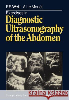 Exercises in Diagnostic Ultrasonography of the Abdomen F. S. Weill A. Lemouel R. Chambers 9783540122289 Not Avail - książka