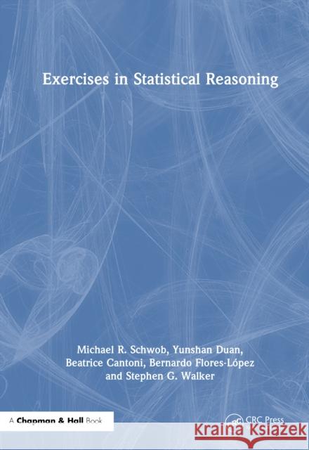 Exercises in Statistical Reasoning Michael R Yunshan Duan Beatrice Cantoni 9781032797106 CRC Press - książka