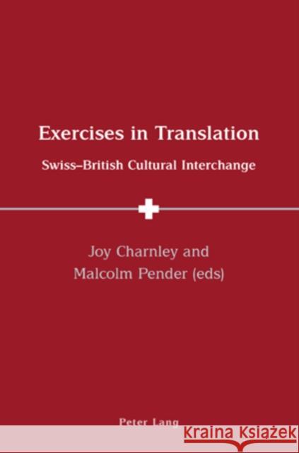 Exercises in Translation: Swiss-British Cultural Interchange Charnley, Joy 9783039109333 Verlag Peter Lang - książka