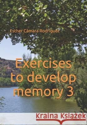 Exercises to develop memory 3 Esther Camara Rodriguez   9798589347098 Independently Published - książka