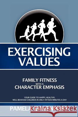 Exercising Values Pamela Davenport 9781613791226 Xulon Press - książka