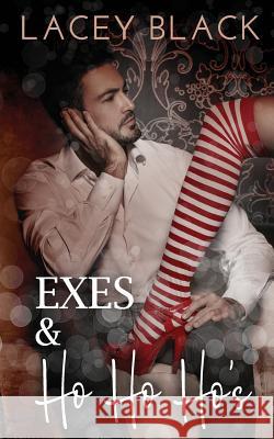 Exes and Ho Ho Ho's Lacey Black 9781727812381 Createspace Independent Publishing Platform - książka