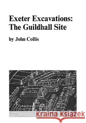 Exeter Excavations: the Guildhall Site John Collis 9781804131848 University of Exeter Press - książka