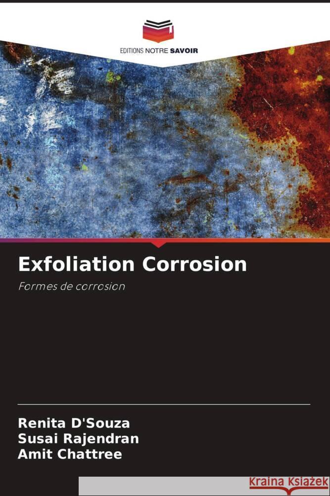 Exfoliation Corrosion Renita D'Souza Susai Rajendran Amit Chattree 9786207355785 Editions Notre Savoir - książka