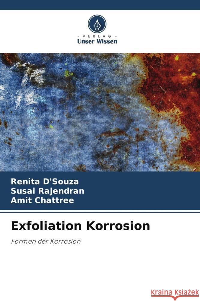 Exfoliation Korrosion Renita D'Souza Susai Rajendran Amit Chattree 9786207355761 Verlag Unser Wissen - książka