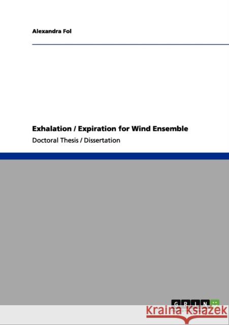 Exhalation / Expiration for Wind Ensemble Alexandra Fol 9783656061755 Grin Verlag - książka