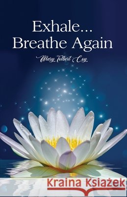 Exhale...Breathe Again Mary Tolbert Coy 9781637643440 Dorrance Publishing Co. - książka