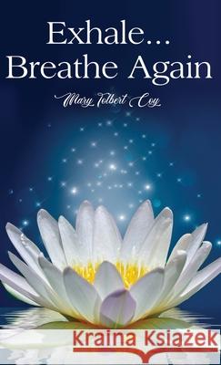 Exhale...Breathe Again Mary Tolbert Coy 9781637643662 Dorrance Publishing Co. - książka