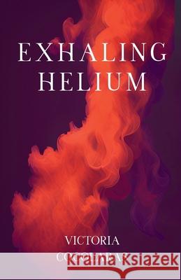 Exhaling Helium Victoria Cocolaras 9780578579221 Victoria Cocolaras - książka