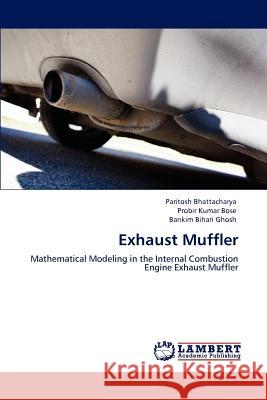 Exhaust Muffler Paritosh Bhattacharya Probir Kuma Bankim Bihar 9783848439935 LAP Lambert Academic Publishing - książka