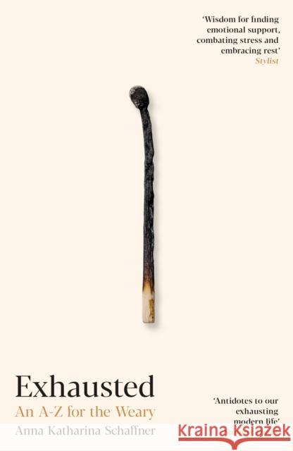 Exhausted: An A–Z for the Weary Anna Katharina Schaffner 9781800816916 Profile Books Ltd - książka