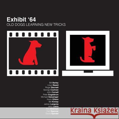 Exhibit '64: Old Dogs Learning New Tricks Michael a. Geissinger Barbara D. Brecher Barbara D. Brecher 9781502457776 Createspace - książka