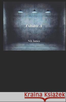 Exhibit A Nik James, Teresa Fernandez 9798218091071 Leo Imprint - książka