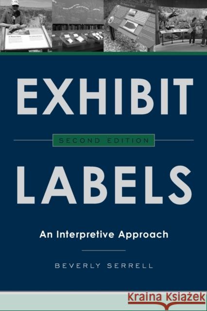 Exhibit Labels: An Interpretive Approach, Second Edition Serrell, Beverly 9781442249035 Rowman & Littlefield Publishers - książka