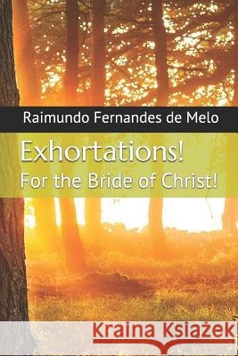 Exhortations!: For the Bride of Christ! Raimundo Batista Fernande 9781521018583 Independently Published - książka