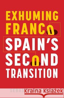 Exhuming Franco: Spain\'s Second Transition, Second Edition Sebastiaan Faber 9780826506375 Vanderbilt University Press - książka