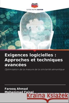Exigences logicielles: Approches et techniques avanc?es Farooq Ahmad Mohammad Faisal 9786139697229 Editions Notre Savoir - książka