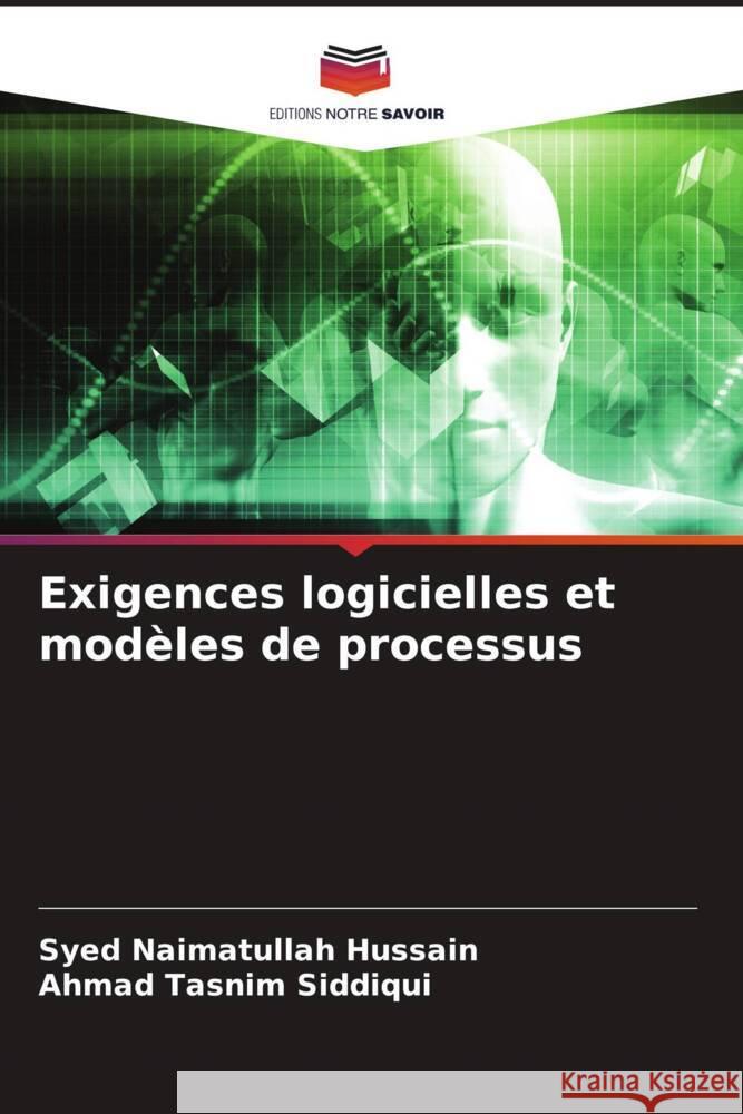 Exigences logicielles et mod?les de processus Syed Naimatullah Hussain Ahmad Tasnim Siddiqui 9786207178490 Editions Notre Savoir - książka