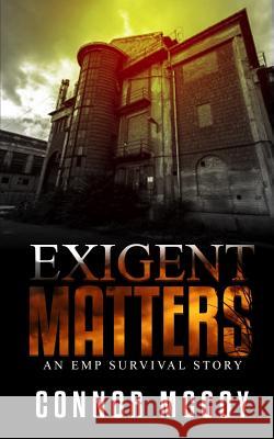 Exigent Matters: an EMP survival story Connor McCoy 9781070833620 Independently Published - książka