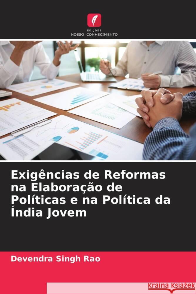 Exigências de Reformas na Elaboração de Políticas e na Política da Índia Jovem Rao, Devendra Singh 9786204909417 Edições Nosso Conhecimento - książka
