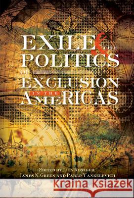 Exile & the Politics of Exclusion in the Americas Luis Roniger 9781845196349 Sussex Academic Press - książka
