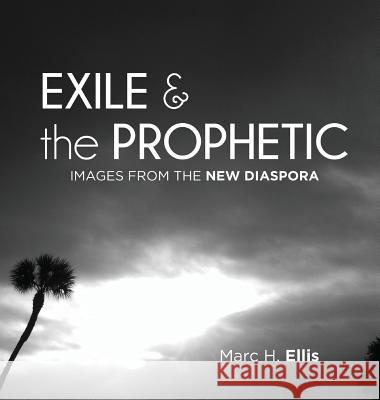 Exile & the Prophetic Marc H Ellis 9781498245111 Wipf & Stock Publishers - książka