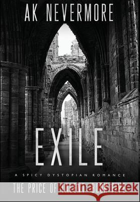 Exile: A Spicy Dystopian Romance Ak Nevermore A. K. Nevermore 9781964466460 AK Nevermore - książka