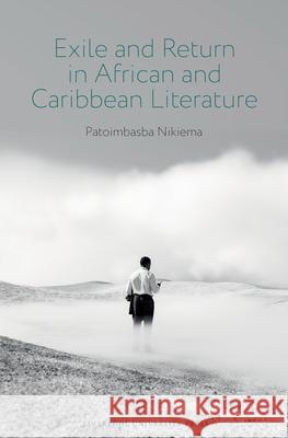 Exile and Return in African and Caribbean Literature Patoimbasba Nikiema 9781836245360 Liverpool University Press - książka