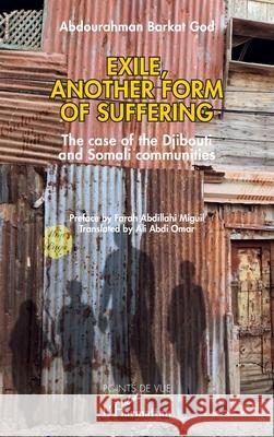 Exile, another form of suffering: The case of the Djibouti and Somali communities Abdourahman Barka Farah Abdillah Ali Abd 9782336514871 Editions L'Harmattan - książka