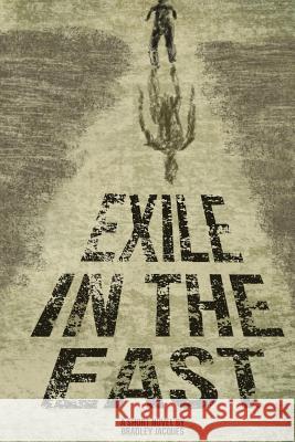 Exile in the East Bradley Jacques Shannon Ifill 9781494903336 Createspace - książka