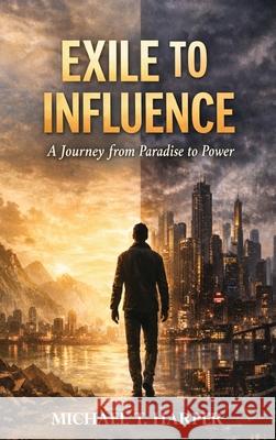 Exile to Influence Micheal T. Harper 9781918607031 Britannia Publishing House - książka