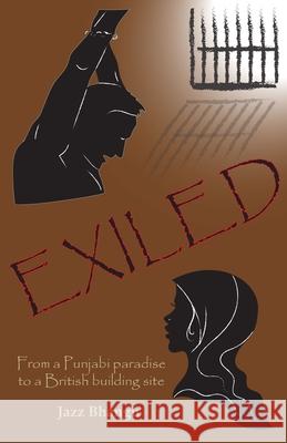 Exiled: From a Punjabi paradise to a British building site Jazz Bhangu 9781082819407 Independently Published - książka