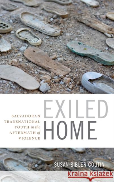 Exiled Home: Salvadoran Transnational Youth in the Aftermath of Violence Susan Bibler Coutin 9780822361442 Duke University Press - książka