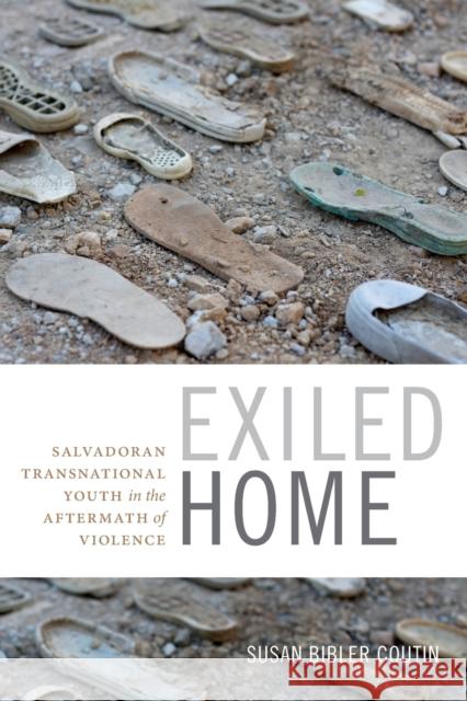 Exiled Home: Salvadoran Transnational Youth in the Aftermath of Violence Susan Bibler Coutin 9780822361633 Duke University Press - książka