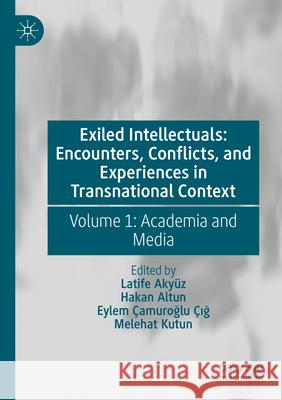 Exiled Intellectuals: Encounters, Conflicts, and Experiences in Transnational Context  9783031696206 Springer Nature Switzerland - książka