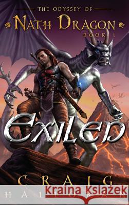 Exiled: The Odyssey of Nath Dragon - Book 1 Craig Halloran 9781946218377 Two-Ten Book Press - książka