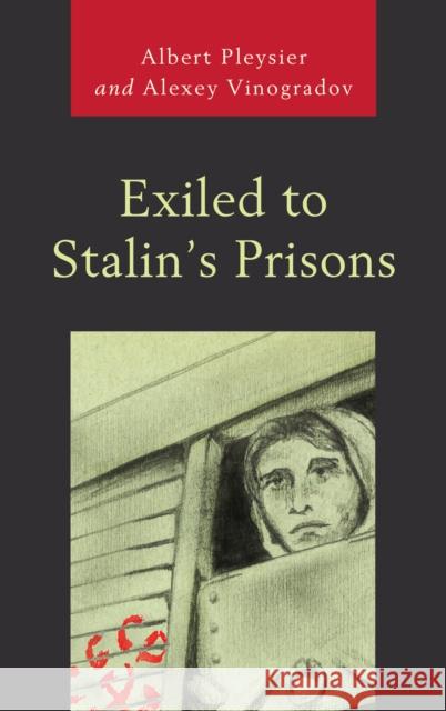 Exiled to Stalin's Prisons Albert Pleysier Alexey Vinogradov 9780761870395 Hamilton Books - książka