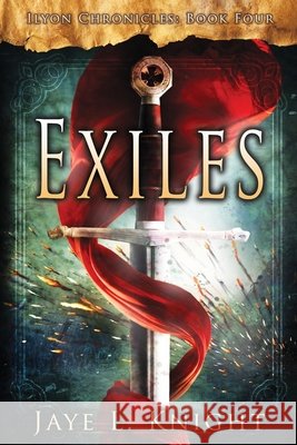 Exiles Jaye L. Knight 9780983774075 Living Sword Publishing - książka