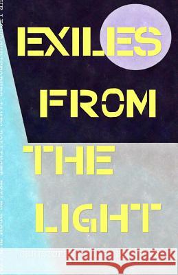 Exiles from the Light Christopher James Bollinger 9781985677043 Createspace Independent Publishing Platform - książka