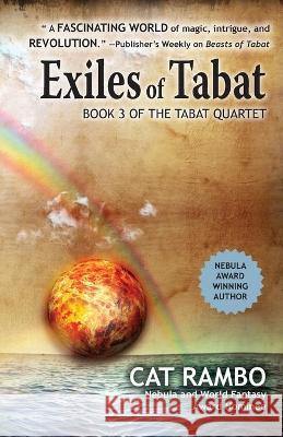 Exiles of Tabat Cat Rambo 9781680571820 Wordfire Press - książka