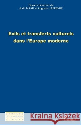 Exils et transferts culturels dans l'Europe moderne Judit Maar 9782343064956 Editions L'Harmattan - książka