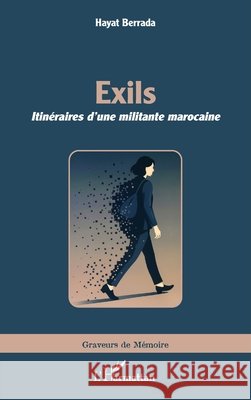 Exils: Itin?raires d'une militante marocaine Hayat Berrada 9782336583341 Editions L'Harmattan - książka