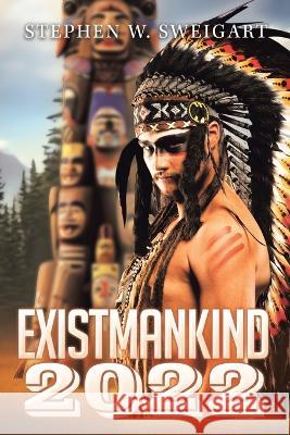 Exist Mankind Stephen Sweigart   9781959895534 West Point Print and Media LLC - książka