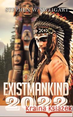 Exist Mankind Stephen Sweigart   9781959895657 West Point Print and Media LLC - książka