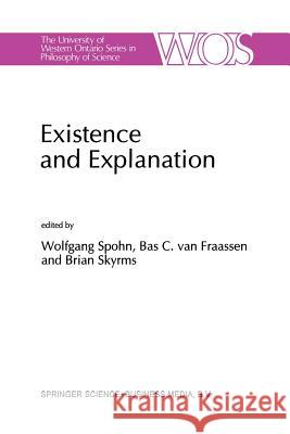 Existence and Explanation: Essays Presented in Honor of Karel Lambert Spohn, W. 9789401054300 Springer - książka